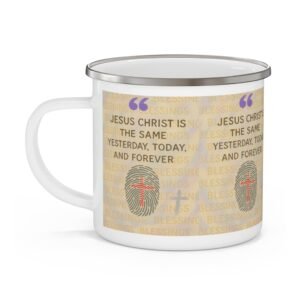 "Jesus Christ is the Same Yesterday, Today, and Forever"
