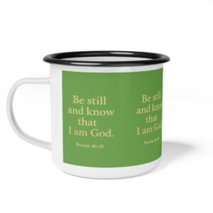 Enamel Camp Cup — "Be Still and Know I Am God" Psalm 46:10 Inspirational Camping Mug