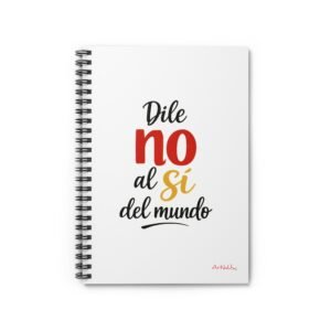 Dile no al sí del mundo Spiral Notebook | Spanish Phrase Ruled Notebook